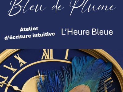 25/11 – Bleu de Plume : Atelier d&rsquo;écriture intuitive à l&rsquo;Heure&nbsp;Bleue